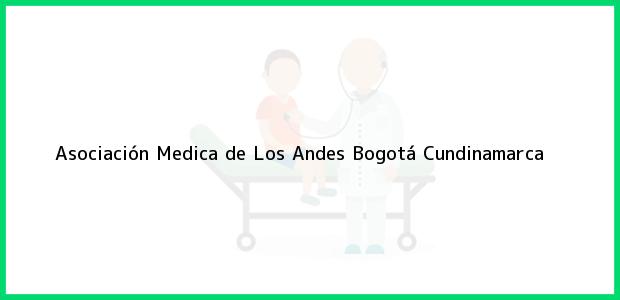 Teléfono, Dirección y otros datos de contacto para Asociación Medica de Los Andes, Bogotá, Cundinamarca, Colombia