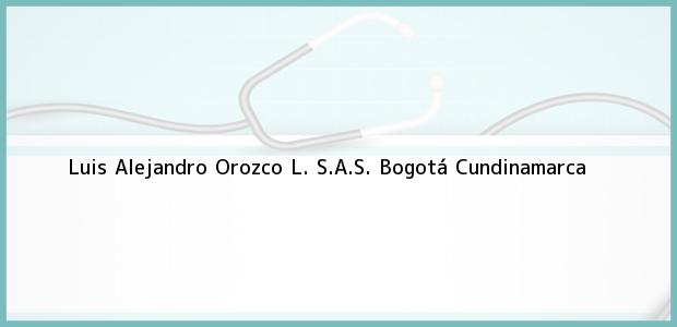 Teléfono, Dirección y otros datos de contacto para Luis Alejandro Orozco L. S.A.S., Bogotá, Cundinamarca, Colombia