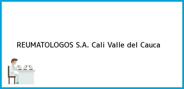 Teléfono, Dirección y otros datos de contacto para REUMATOLOGOS S.A., Cali, Valle del Cauca, Colombia