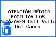 ATENCIÓN MÉDICA FAMILIAR LOS ALCÁZARES Cali Valle Del Cauca