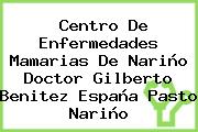 Centro De Enfermedades Mamarias De Nariño Doctor Gilberto Benitez España Pasto Nariño