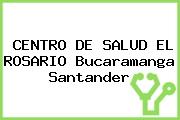 CENTRO DE SALUD EL ROSARIO Bucaramanga Santander