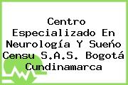 Centro Especializado En Neurología Y Sueño Censu S.A.S. Bogotá Cundinamarca