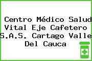 Centro Médico Salud Vital Eje Cafetero S.A.S. Cartago Valle Del Cauca