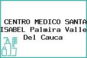 CENTRO MEDICO SANTA ISABEL Palmira Valle Del Cauca