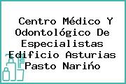 Centro Médico Y Odontológico De Especialistas Edificio Asturias Pasto Nariño