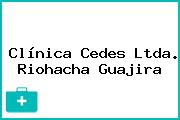 Clínica Cedes Ltda. Riohacha Guajira