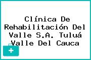Clínica De Rehabilitación Del Valle S.A. Tuluá Valle Del Cauca