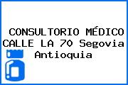 CONSULTORIO MÉDICO CALLE LA 70 Segovia Antioquia