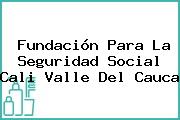 Fundación Para La Seguridad Social Cali Valle Del Cauca