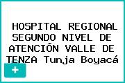 HOSPITAL REGIONAL SEGUNDO NIVEL DE ATENCIÓN VALLE DE TENZA Tunja Boyacá