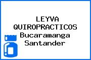 LEYVA QUIROPRACTICOS Bucaramanga Santander