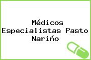 Médicos Especialistas Pasto Nariño