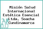 Misión Salud Internacional Estética Esencial Ltda. Soacha Cundinamarca
