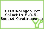 Oftalmologos Por Colombia S.A.S. Bogotá Cundinamarca