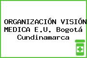 ORGANIZACIÓN VISIÓN MEDICA E.U. Bogotá Cundinamarca