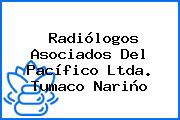 Radiólogos Asociados Del Pacífico Ltda. Tumaco Nariño