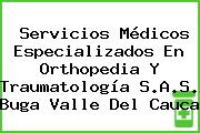 Servicios Médicos Especializados En Orthopedia Y Traumatología S.A.S. Buga Valle Del Cauca