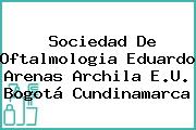 Sociedad De Oftalmologia Eduardo Arenas Archila E.U. Bogotá Cundinamarca