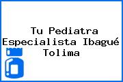 Tu Pediatra Especialista Ibagué Tolima
