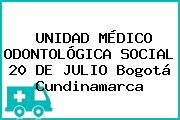 UNIDAD MÉDICO ODONTOLÓGICA SOCIAL 20 DE JULIO Bogotá Cundinamarca
