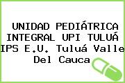 UNIDAD PEDIÁTRICA INTEGRAL UPI TULUÁ IPS E.U. Tuluá Valle Del Cauca