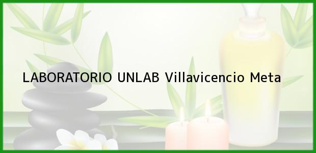 Teléfono, Dirección y otros datos de contacto para LABORATORIO UNLAB, Villavicencio, Meta, Colombia