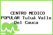 CENTRO MEDICO POPULAR Tuluá Valle Del Cauca