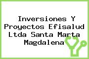 Inversiones Y Proyectos Efisalud Ltda Santa Marta Magdalena