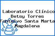 Laboratorio Clínico Betsy Torres Fontalvo Santa Marta Magdalena