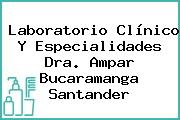 Laboratorio Clínico Y Especialidades Dra. Ampar Bucaramanga Santander