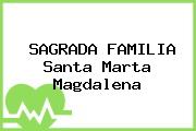 SAGRADA FAMILIA Santa Marta Magdalena
