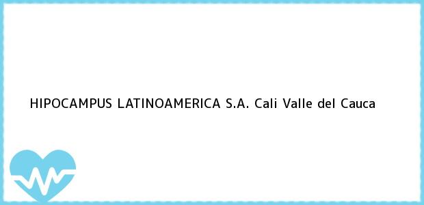 Teléfono, Dirección y otros datos de contacto para HIPOCAMPUS LATINOAMERICA S.A., Cali, Valle del Cauca, Colombia