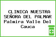 CLINICA NUESTRA SEÑORA DEL PALMAR Palmira Valle Del Cauca