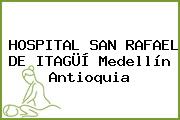 HOSPITAL SAN RAFAEL DE ITAGÜÍ Medellín Antioquia