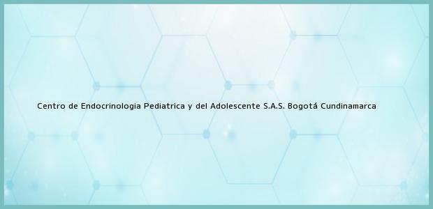 Teléfono, Dirección y otros datos de contacto para Centro de Endocrinologia Pediatrica y del Adolescente S.A.S., Bogotá, Cundinamarca, Colombia
