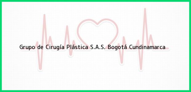 Teléfono, Dirección y otros datos de contacto para Grupo de Cirugía Plástica S.A.S., Bogotá, Cundinamarca, Colombia