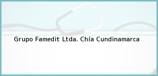 Teléfono, Dirección y otros datos de contacto para Grupo Famedit Ltda., Chía, Cundinamarca, Colombia