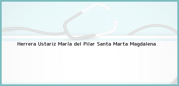 Teléfono, Dirección y otros datos de contacto para Herrera Ustariz María del Pilar, Santa Marta, Magdalena, Colombia