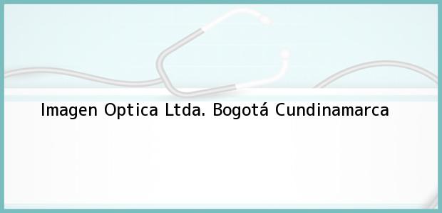 Teléfono, Dirección y otros datos de contacto para Imagen Optica Ltda., Bogotá, Cundinamarca, Colombia