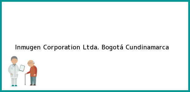 ver datos de contacto para inmugen corporation ltda., bogotá, cundinamarca, colombia Teléfono, Dirección y otros datos de contacto para Inmugen Corporation Ltda., Bogotá, Cundinamarca, Colombia