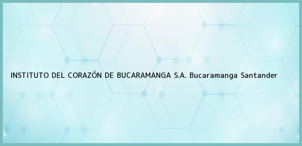 Teléfono, Dirección y otros datos de contacto para INSTITUTO DEL CORAZÓN DE BUCARAMANGA S.A., Bucaramanga, Santander, Colombia