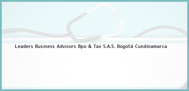 Teléfono, Dirección y otros datos de contacto para Leaders Business Advisors Bpo & Tax S.A.S., Bogotá, Cundinamarca, Colombia