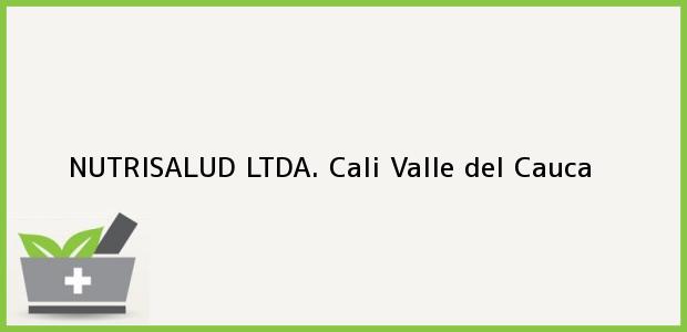 Teléfono, Dirección y otros datos de contacto para NUTRISALUD LTDA., Cali, Valle del Cauca, Colombia