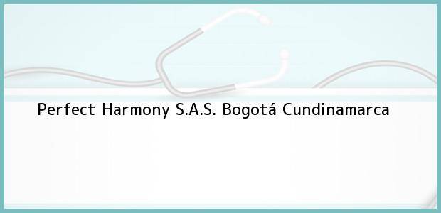 Teléfono, Dirección y otros datos de contacto para Perfect Harmony S.A.S., Bogotá, Cundinamarca, Colombia