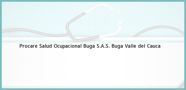 Teléfono, Dirección y otros datos de contacto para Procare Salud Ocupacional Buga S.A.S., Buga, Valle del Cauca, Colombia