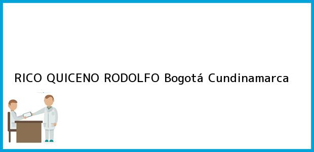 Teléfono, Dirección y otros datos de contacto para RICO QUICENO RODOLFO, Bogotá, Cundinamarca, Colombia