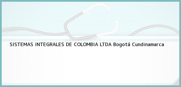 Teléfono, Dirección y otros datos de contacto para SISTEMAS INTEGRALES DE COLOMBIA LTDA, Bogotá, Cundinamarca, Colombia