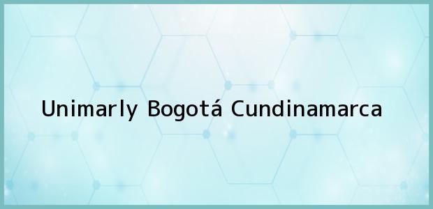 ver datos de contacto para unimarly, bogotá, cundinamarca, colombia Teléfono, Dirección y otros datos de contacto para Unimarly, Bogotá, Cundinamarca, Colombia