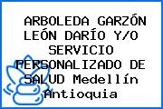 ARBOLEDA GARZÓN LEÓN DARÍO Y/O SERVICIO PERSONALIZADO DE SALUD Medellín Antioquia